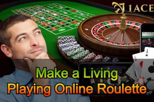 Make a Living Playing Online Roulette - Ultimate Guide