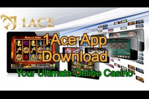 1Ace App Download : Your Ultimate Online Casino!
